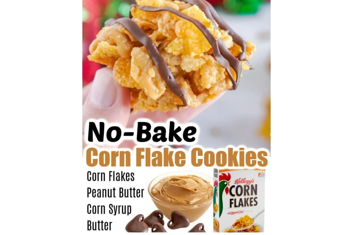 No-bake corn flake cookie with chocolate drizzle held by hand, ingredients shown below including corn flakes, peanut butter, corn syrup, and butter